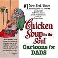 Cover Art for 9780757300899, Chicken Soup for the Soul Cartoons for Dads by Jack Canfield, Mark Victor Hansen, John McPherson