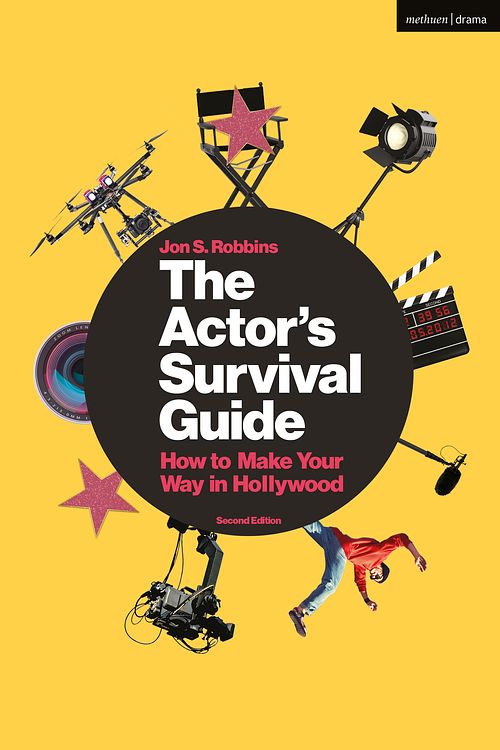 Cover Art for 9781350039384, The Actor's Survival GuideHow to Make Your Way in Hollywood by Jon S. Robbins