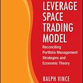 Cover Art for 9780470455951, The Leverage Space Trading Model: Reconciling Portfolio Management Strategies and Economic Theory by Ralph Vince