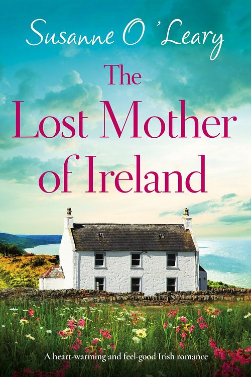 Cover Art for 9781837901944, The Lost Mother of Ireland: A heartwarming and feel-good Irish romance (Starlight Cottages) by O'Leary, Susanne