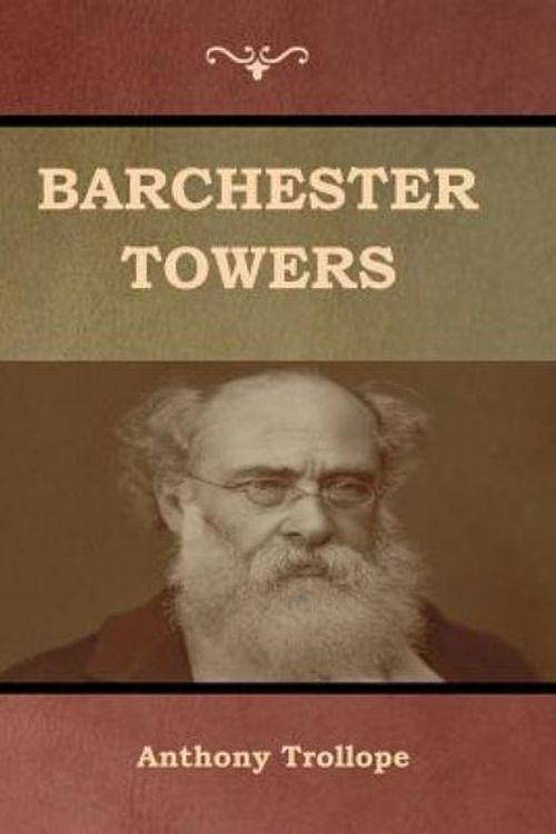 Cover Art for 9781618955814, Barchester Towers by Anthony Trollope