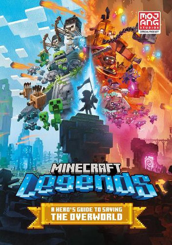 Cover Art for 9780008595012, Minecraft Legends - A Hero's Guide to Saving the Overworld: Official children's illustrated gaming guide to Minecraft Legends, the new game for 2023 – perfect for kids, teens & gamers of all ages! by Mojang AB