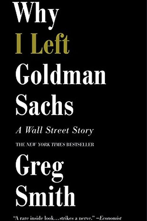 Cover Art for 9781455558902, Why I Left Goldman Sachs by Greg Smith