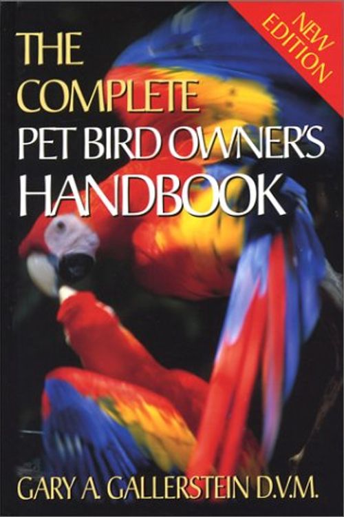 Cover Art for 9781895270259, The Complete Pet Bird Owner's Handbook by Gary A. Gallerstein