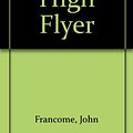 Cover Art for 9780753158685, High Flyer by John Francome