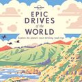 Cover Art for 9781787010024, Epic Drives of the World by Lonely Planet