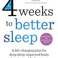 Cover Art for B0CLL7L4GM, 4 Weeks to Better Sleep by Dr. Michael Mosley