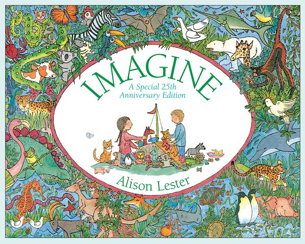 Cover Art for 9781760110550, Imagine 25th Anniversary Edition by Alison Lester