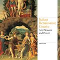 Cover Art for 9781780677408, Art of the Italian Renaissance CourtsRenaissance Art by Alison Cole