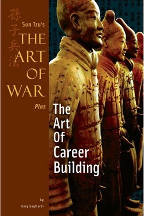 Cover Art for 9781929194247, The Art of War Plus the Art of Career Building by Gary Gagliardi, Sun Tzu