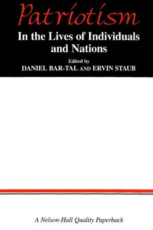 Cover Art for 9780830414109, Patriotism: In the Lives of Individuals and Nations by Bar-Tal, Daniel, Ervin Staub