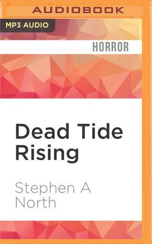 Cover Art for 9781522677215, Dead Tide Rising by Stephen A. North