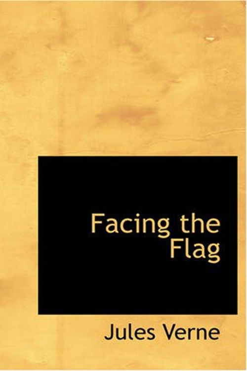Cover Art for 9781426447860, Facing the Flag by Jules Verne