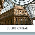 Cover Art for 9781141452484, Julius Caesar by William Shakespeare