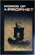 Cover Art for 9781919728490, Words of a Prophet -- Siener van Rensburg by Adriaan Snyman