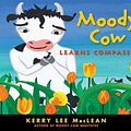 Cover Art for 9781614290339, Moody Cow Learns Compassion by Kerry Lee MacLean