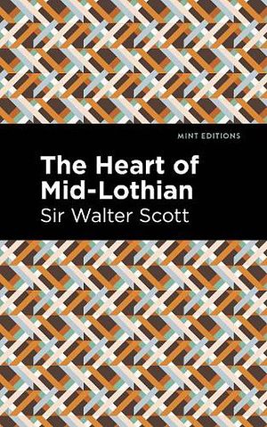 Cover Art for 9781513207056, The Heart of Mid-Lothian by Sir Walter Scott