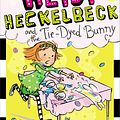 Cover Art for 9781442489394, Heidi Heckelbeck and the Tie-Dyed Bunny by Wanda Coven