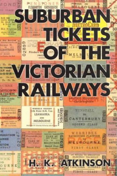 Cover Art for 9780959871852, Suburban Tickets of the Victorian Railways by H.k. Atkinson