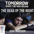 Cover Art for 9781489364807, The Dead of The Night - Tomorrow, When the War Beg by John Marsden