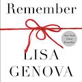 Cover Art for B08F4KNSGR, Remember: The Science of Memory and the Art of Forgetting by Lisa Genova