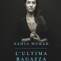 Cover Art for 9788804681793, L'ultima ragazza. Storia della mia prigionia e della mia battaglia contro l'Isis by Jenna Krajeski, Nadia Murad