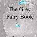 Cover Art for 9781986382427, The Grey Fairy Book by Andrew Lang