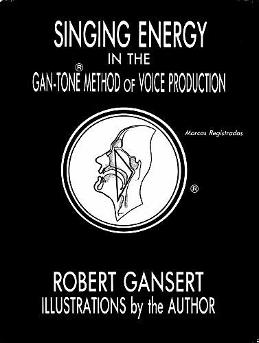 Cover Art for 9780939458004, Singing Energy in the Gan-Tone Method of Voice Production by Robert Gansert