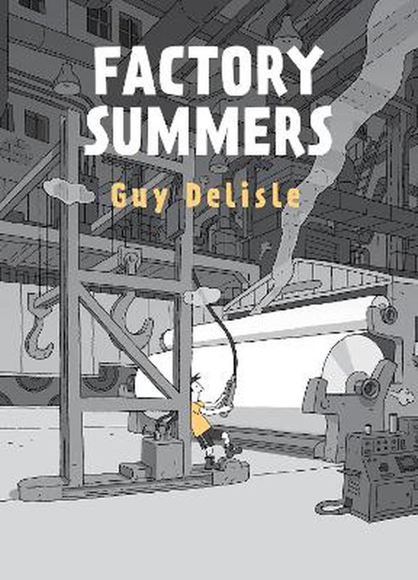 Cover Art for 9781770464599, Factory Summers by Delisle Guy