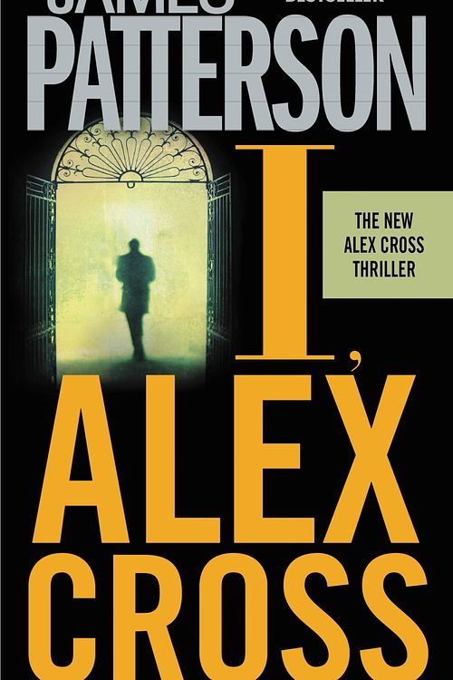 Cover Art for 9780316043731, I, Alex Cross by James Patterson