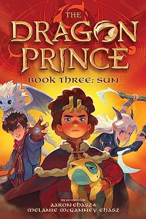 Cover Art for 9781338880472, Book Three: Sun (the Dragon Prince #3) by Ehasz, Aaron, Ehasz, Melanie McGanney