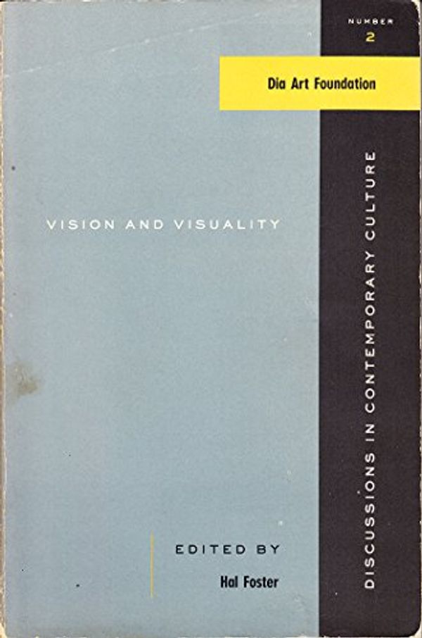 Cover Art for 9780941920100, Discussions in Contemporary Culture: Vision and Visuality No. 2 by Hal Foster
