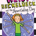 Cover Art for 9781481495264, Heidi Heckelbeck and the Never-Ending Day by Wanda Coven, Priscilla Burris