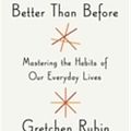 Cover Art for 9780385679466, Better Than Before by Gretchen Rubin