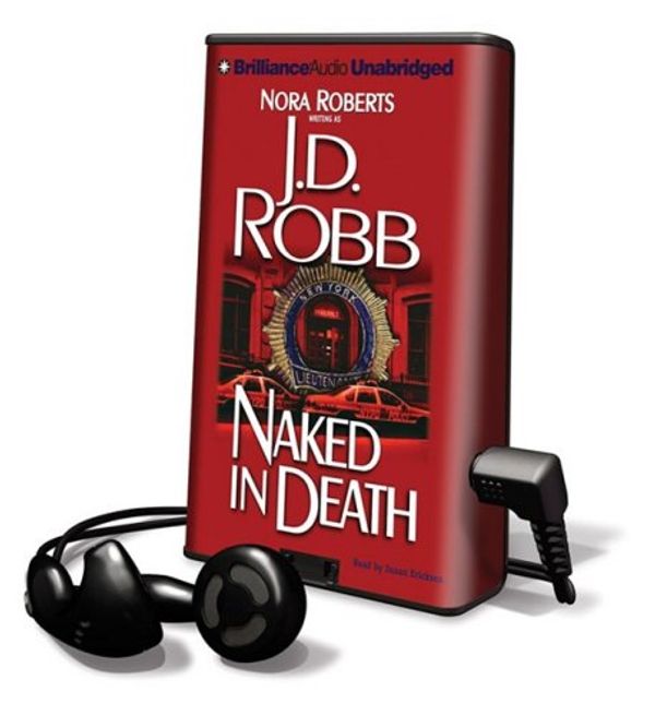 Cover Art for 9781608475193, Naked in Death [With Earbuds] by Nora Roberts and J. D. Robb and Susan Ericksen