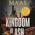 Cover Art for 9781526634412, Kingdom of Ash by Sarah J. Maas