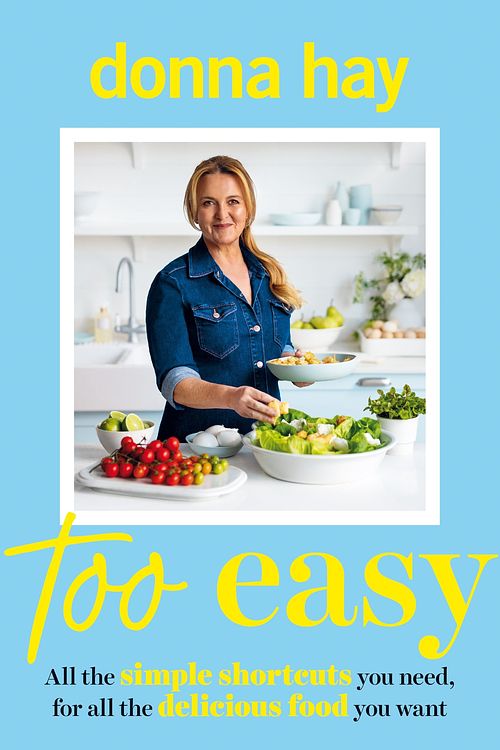 Cover Art for 9781460766347, Too Easy by Donna Hay