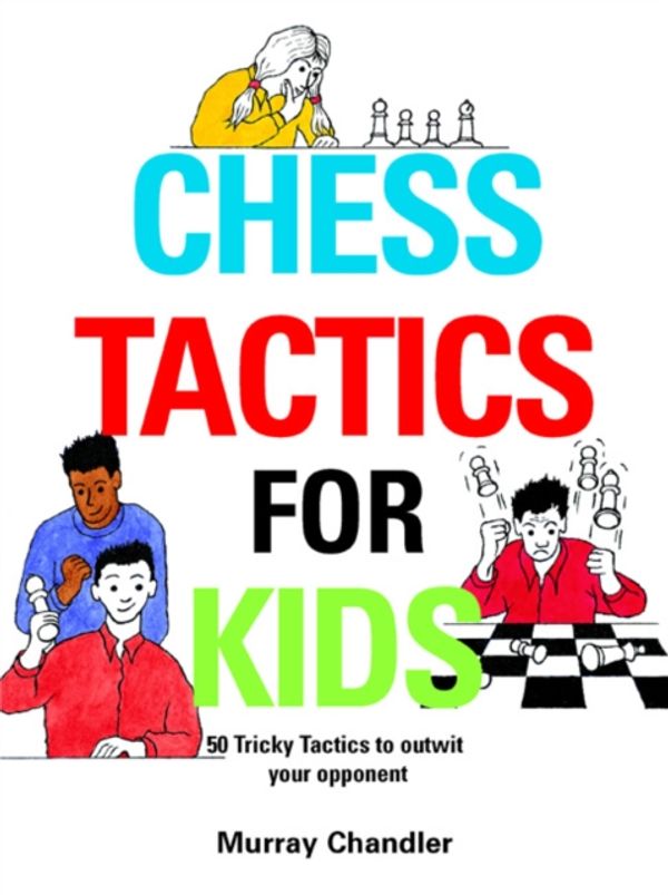 Cover Art for 9781901983999, Chess Tactics for Kids by Murray Chandler