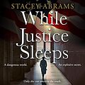 Cover Art for B08TCFYF9W, While Justice Sleeps by Stacey Abrams