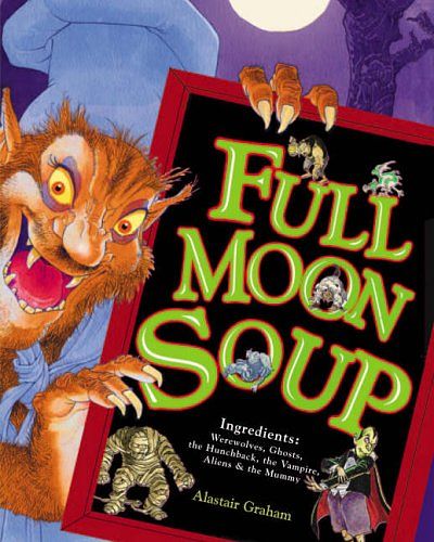 Cover Art for 9781905417551, Full Moon Soup by Alastair Graham