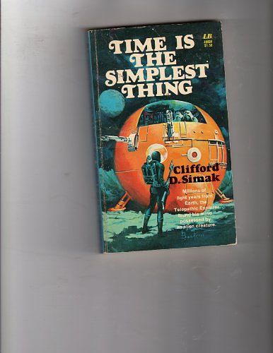 Cover Art for 9780020820758, Time Is the Simplest Thing (Collier Nucleus Fantasy & Science Fiction) by Clifford D. Simak