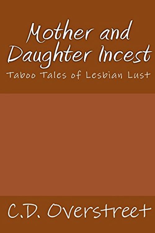 Cover Art for 9781542551434, Mother and Daughter IncestTaboo Tales of Lesbian Lust by C. D. Overstreet