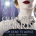 Cover Art for 9781409115915, From Dead to Worse by Charlaine Harris