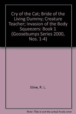 Cover Art for 9780590358224, Cry of the Cat; Bride of the Living Dummy; Creature Teacher; Invasion of the Body Squeezers by R. L. Stine