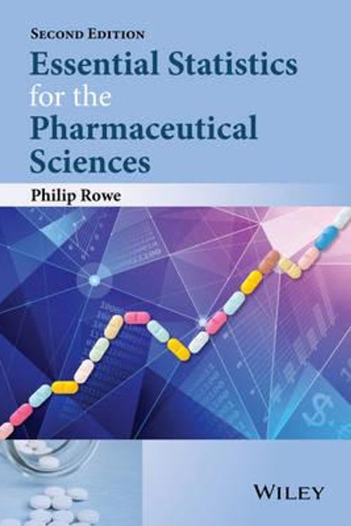 Cover Art for 9781118913390, Essential Statistics for the Pharmaceutical Sciences by Philip Rowe