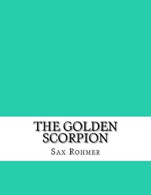 Cover Art for 9781983569654, The Golden Scorpion by Sax Rohmer