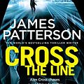 Cover Art for 9780099594352, Cross the Line: (Alex Cross 24) by James Patterson