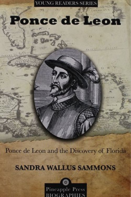 Cover Art for 9781561645923, Ponce de Leon and the Discovery of Florida by Sandra Wallus Sammons