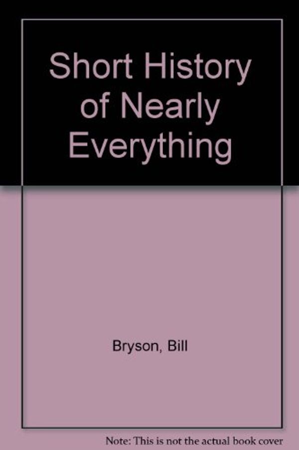 Cover Art for 9781417665488, A Short History of Nearly Everything by Bill Bryson