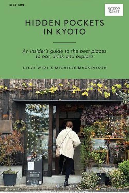 Cover Art for 9781741176988, Hidden Pockets in Kyoto: An Insider's Guide to the Best Places to Eat, Drink and Explore by Wide, Steve, Mackintosh, Michelle